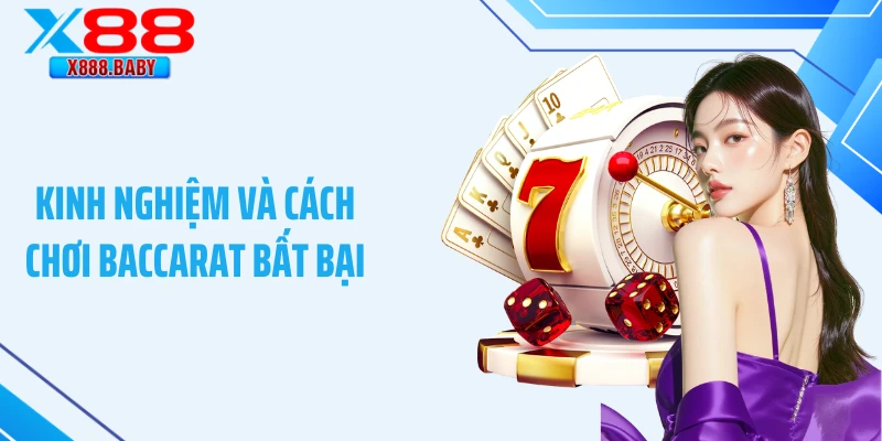 Kinh nghiệm và cách chơi baccarat bất bại